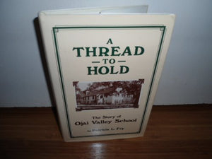 A Thread to Hold: The Story of Ojai Valley School,Used