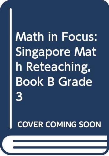 Math in Focus: Singapore Math Reteaching, Book B Grade 3,Used