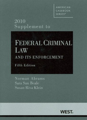 Federal Criminal Law and Its Enforcement, 5th, 2010 Supplement,Used