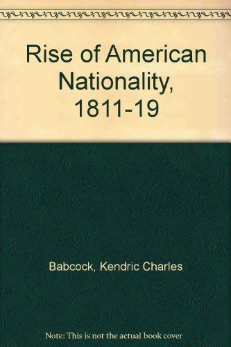The rise of American nationality, 18111819 (The American nation: a history [v. 13]),Used