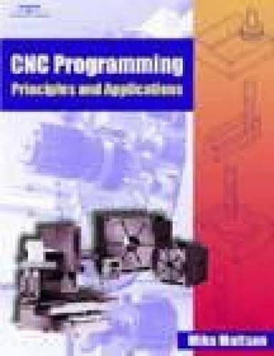 CNC Programming Principles and Applications,New