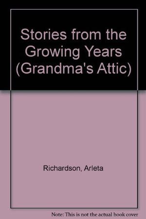 Stories From The Growing Years (Grandma's Attic Series),Used