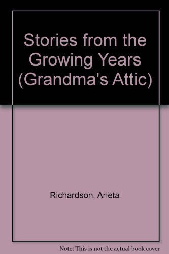Stories From The Growing Years (Grandma's Attic Series),Used