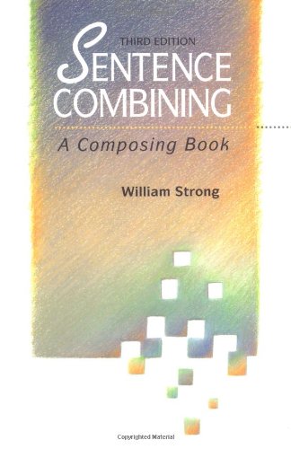 Sentence Combining: A Composing Book,Used