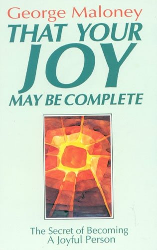 That Your Joy May Be Complete: The Secret of Becoming a Joyful Person,Used