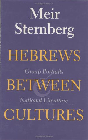Hebrews between Cultures: Group Portraits and National Literature (Indiana Studies in Biblical Literature),New