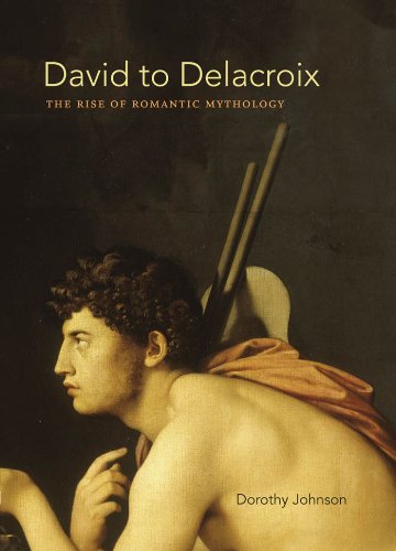 David to Delacroix: The Rise of Romantic Mythology (Bettie Allison Rand Lectures in Art History),Used