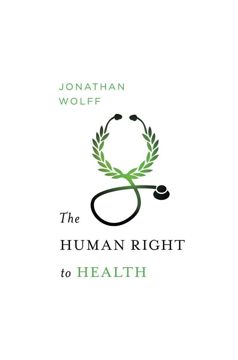 The Human Right to Health (Norton Global Ethics Series),New