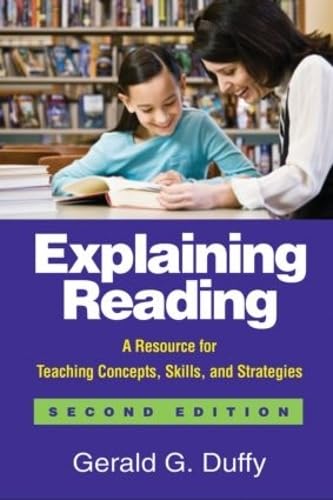 Explaining Reading, Second Edition: A Resource for Teaching Concepts, Skills, and Strategies (Solving Problems in the Teaching o,Used