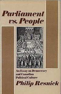 Parliament vs. people: An essay on democracy and Canadian political culture,Used