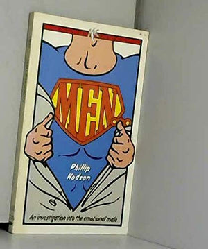 Men: An investigation into the emotional male (Ariel books)