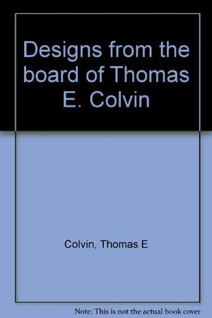 Cruising Designs from the Board of Thomas E. Colvin,Used