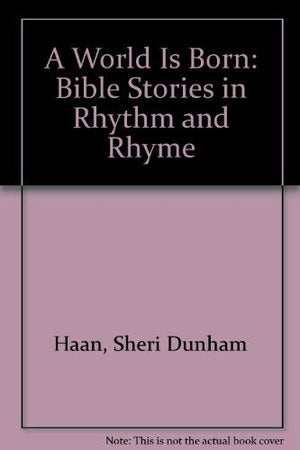 A World Is Born: Bible Stories in Rhythm and Rhyme,Used