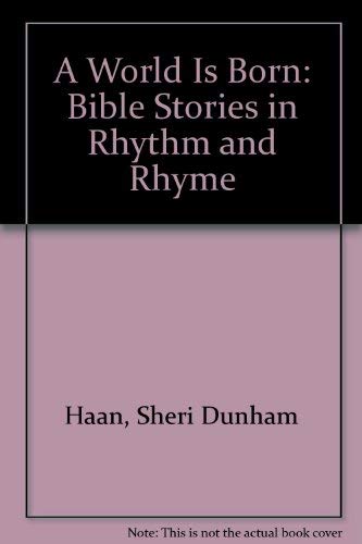 A World Is Born: Bible Stories in Rhythm and Rhyme,Used