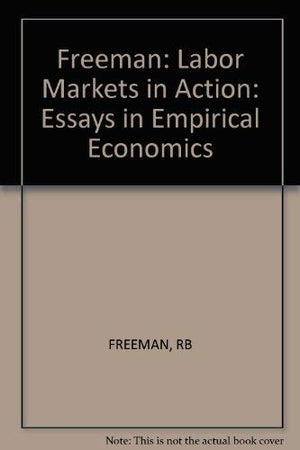 Labor Markets in Action: Essays in Empirical Economics,Used