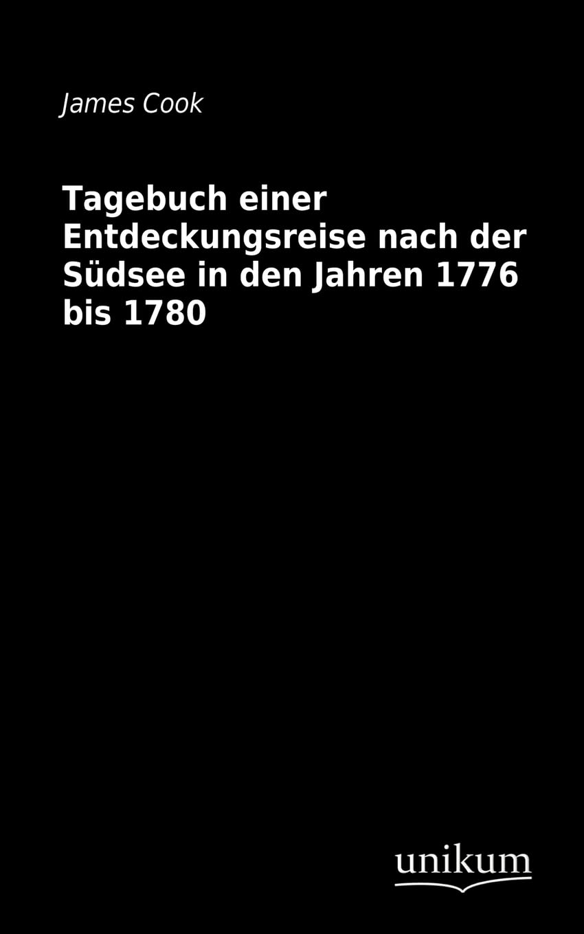 Tagebuch einer Entdeckungsreise nach der Sdsee in den Jahren 1776 bis 1780 (German Edition),Used