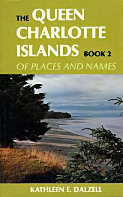 The Queen Charlotte Islands :Places and Names, Vol. 2,Used