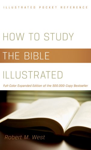 How To Study The Bible Illustrated: Fullcolor Expanded Edition Of The 700,000Copy Bestseller (Illustrated Pocket Reference),Used