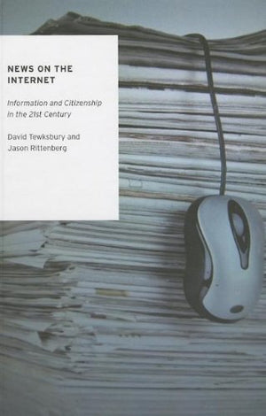 News on the Internet: Information and Citizenship in the 21st Century (Oxford Studies in Digital Politics),Used