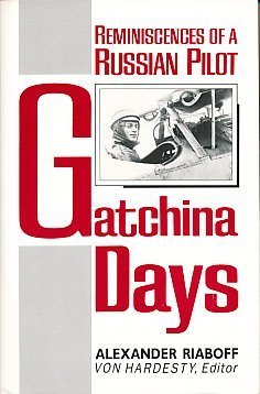 Gatchina Days: Reminiscences Of A Russian Pilot