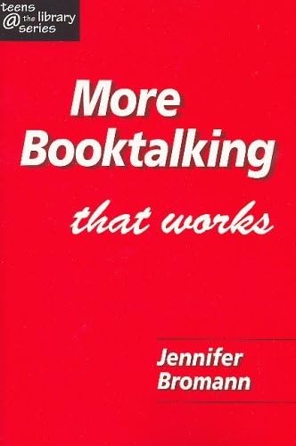 More Booktalking That Works (Teens @ the Library) (Teens @ the Library Series.),New