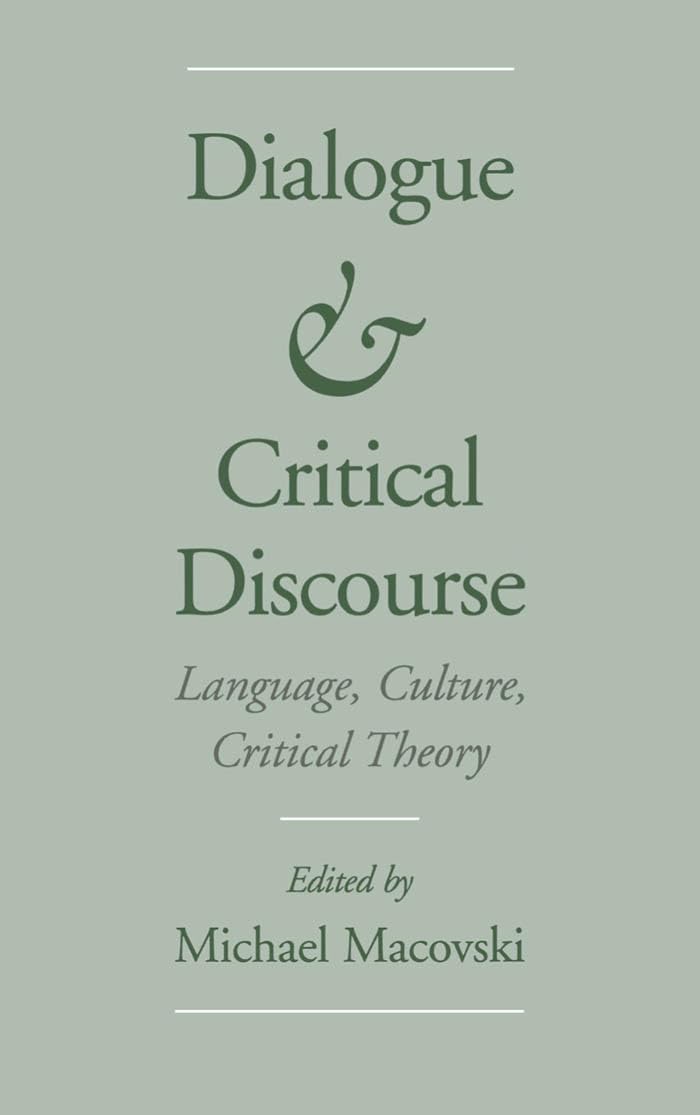 Dialogue And Critical Discourse: Language, Culture, Critical Theory,Used