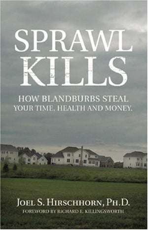 Sprawl Kills: How Blandburbs Steal Your Time, Health And Money,New