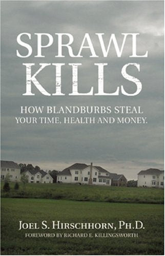 Sprawl Kills: How Blandburbs Steal Your Time, Health And Money,Used