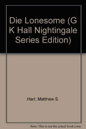 Die Lonesome (G. K. Hall Nightingale Series Edition),Used