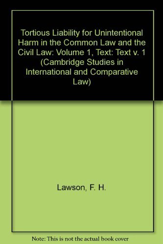 Tortious Liability for Unintentional Harm in the Common Law and the Civil Law: Volume 1, Text (Cambridge Studies in Internationa,Used