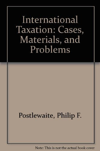 International Taxation: Cases, Materials, and Problems,Used
