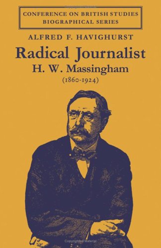 Radical Journalist: H. W. Massingham (18601924) (Conference on British Studies Biographical Series),Used