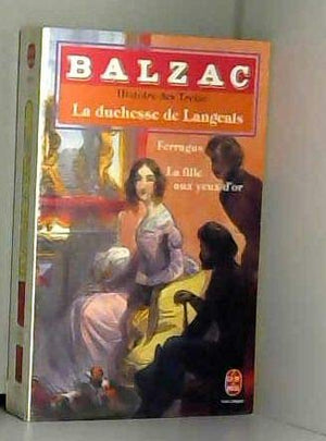 Histoire Des Treize  Ferragus  La Duchesse De Langeais  La Fille Aux Yeux D'Or,Used