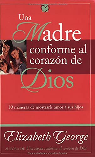 Una Madre conforme al corazn de Dios (Spanish Edition),Used