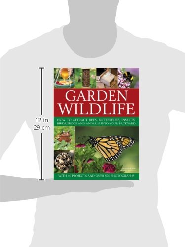 Garden Wildlife: How To Attract Bees, Butterflies, Insects, Birds, Frogs And Animals Into Your Backyard,Used