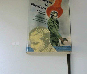 From Taylorism to Fordism: A Rational Madness,Used
