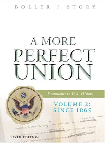 A More Perfect Union: Documents in U.S. History, Volume 2: Since 1865,Used