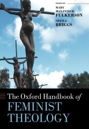 The Oxford Handbook of Feminist Theology (Oxford Handbooks),Used