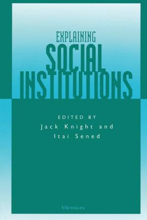 Explaining Social Institutions,New
