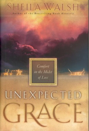 Unexpected Grace: Comfort In The Midst Of Loss-new