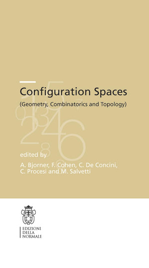 Configuration Spaces: Geometry, Combinatorics and Topology (Publications of the Scuola Normale Superiore, 14),Used