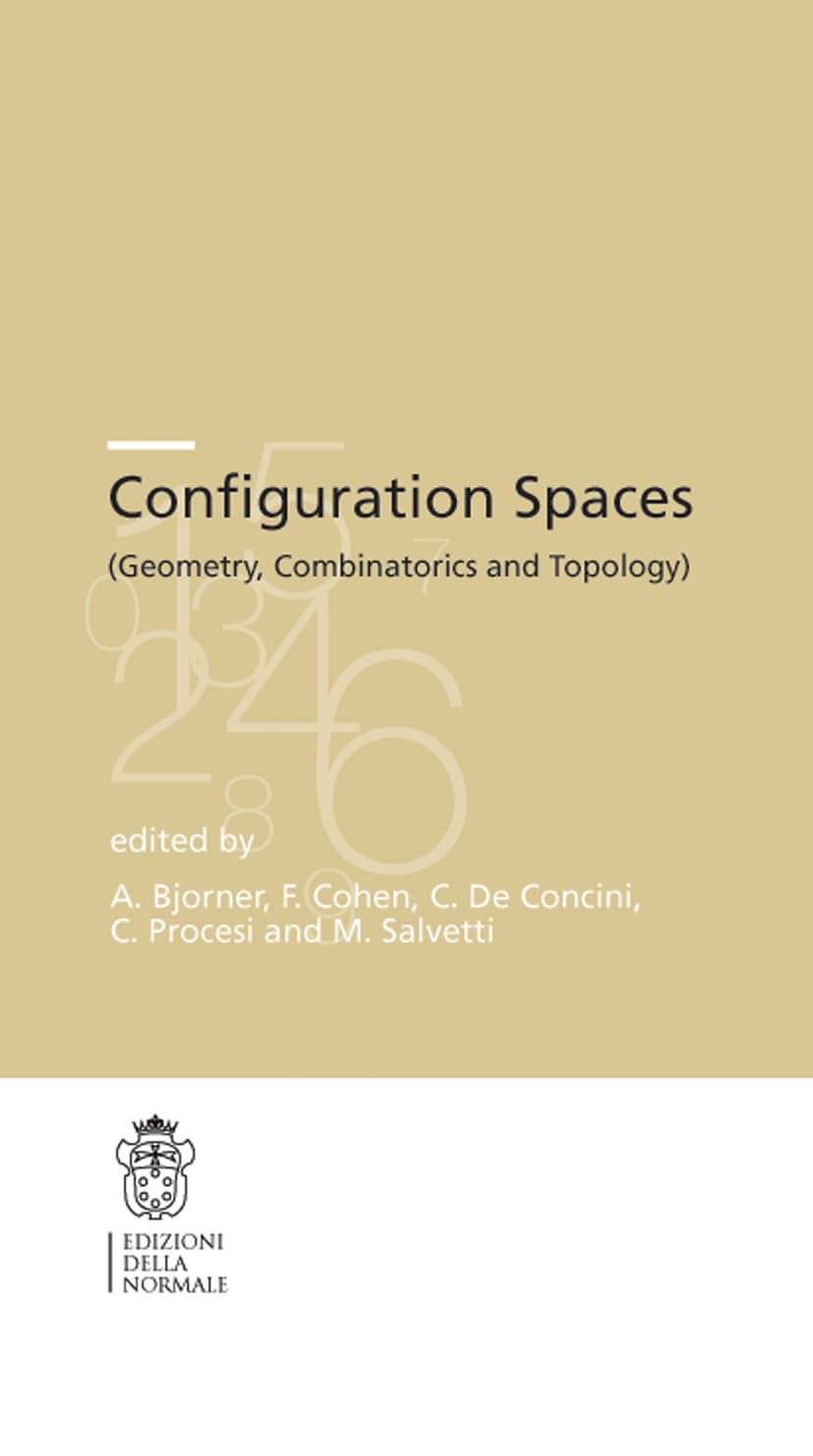Configuration Spaces: Geometry, Combinatorics and Topology (Publications of the Scuola Normale Superiore, 14),Used