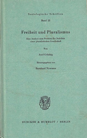 Freiheit Und Pluralismus: Eine Analyse Zum Problem Der Stabilitat Einer Pluralistischen Gesellschaft. Hrsg. Von B. Niemann (Sozi,Used