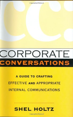 Corporate Conversations: A Guide to Crafting Effective and Appropriate Internal Communications,Used