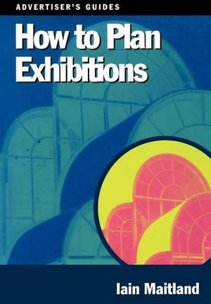 How to Plan Exhibitions (Advertiser's Guides),Used