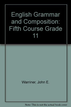 English Grammar and Composition: Fifth Course Grade 11,Used