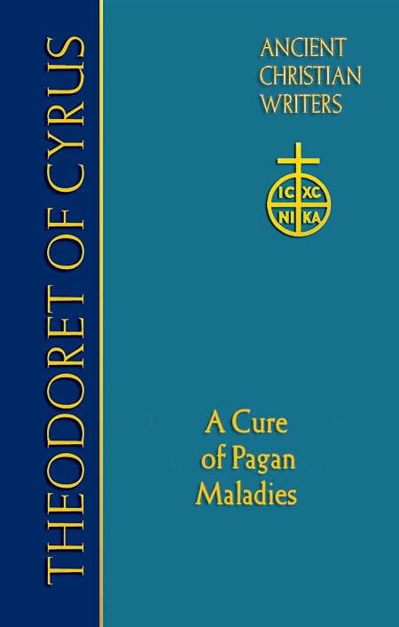 67. Theodoret Of Cyrus: A Cure For Pagan Maladies (Ancient Christian Writers),Used