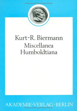Miscellanea Humboldtiana (Beitrge Zur Alexandervonhumboldtforschung, 15) (German Edition),Used