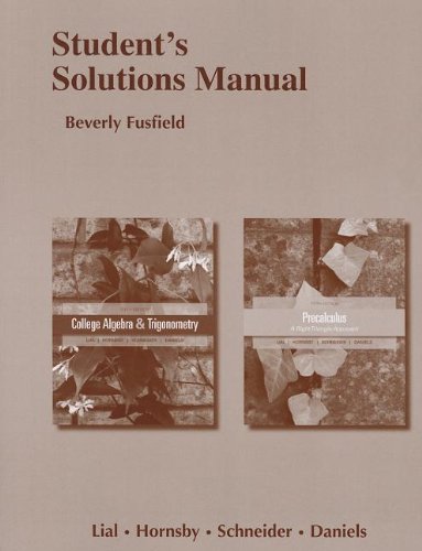 Student Solutions Manual for College Algebra and Trigonometry and Precalculus,Used