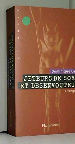 Jeteurs De Sorts Et Dsenvouteurs : La Vengeance (Docs, Tmoignages, Essais)